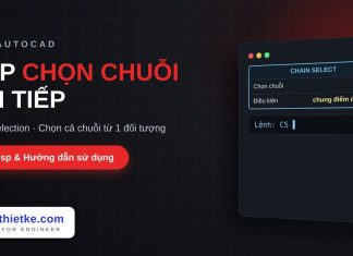 Lisp chọn chuỗi đối tượng nối tiếp trong AutoCAD – Chain Selection Lisp chọn chuỗi đối tượng nối tiếp trong AutoCAD