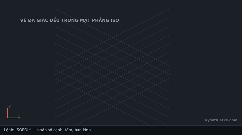 Lisp vẽ đa giác đều trong mặt phẳng isometric trong AutoCAD – Isometric Polygon 1 Hướng dẫn sử dụng Lisp vẽ đa giác đều trong mặt phẳng isometric trong AutoCAD