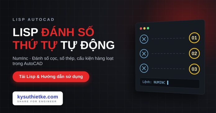 lisp-danh-so-thu-tu-autocad-cover Lisp đánh số thứ tự tự động trong AutoCAD NumInc