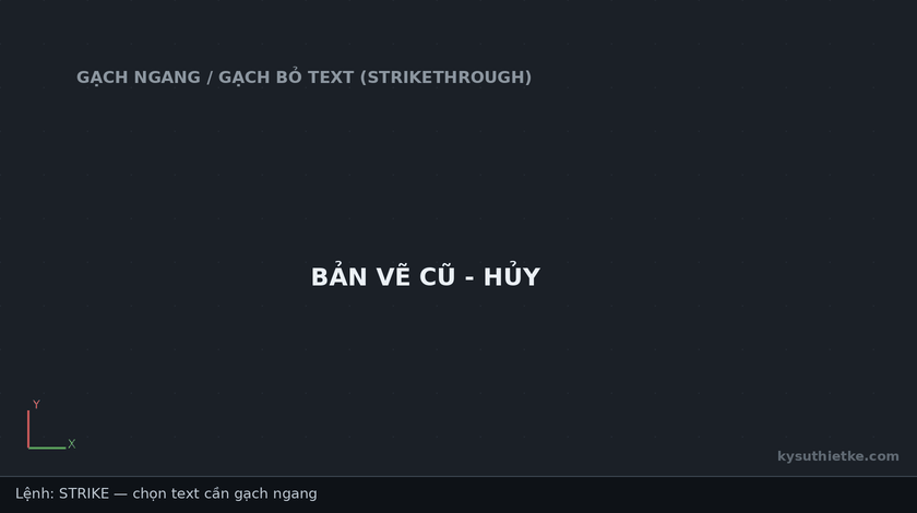 Lisp gạch ngang text trong AutoCAD – Strikethrough Text 1 Hướng dẫn sử dụng Lisp gạch ngang text trong AutoCAD