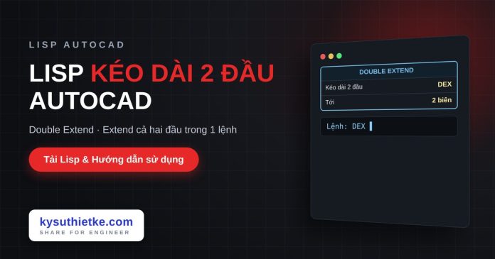 lisp-keo-dai-hai-dau-autocad-double-extend-cover Lisp kéo dài đối tượng cả hai đầu trong AutoCAD