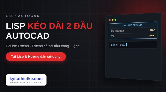 Lisp kéo dài đối tượng cả hai đầu trong AutoCAD – Double Extend Lisp kéo dài đối tượng cả hai đầu trong AutoCAD