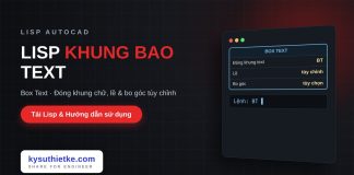 Lisp vẽ khung bao quanh text trong AutoCAD – Box Text Lisp vẽ khung bao quanh text trong AutoCAD