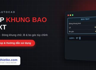 Lisp vẽ khung bao quanh text trong AutoCAD – Box Text Lisp vẽ khung bao quanh text trong AutoCAD