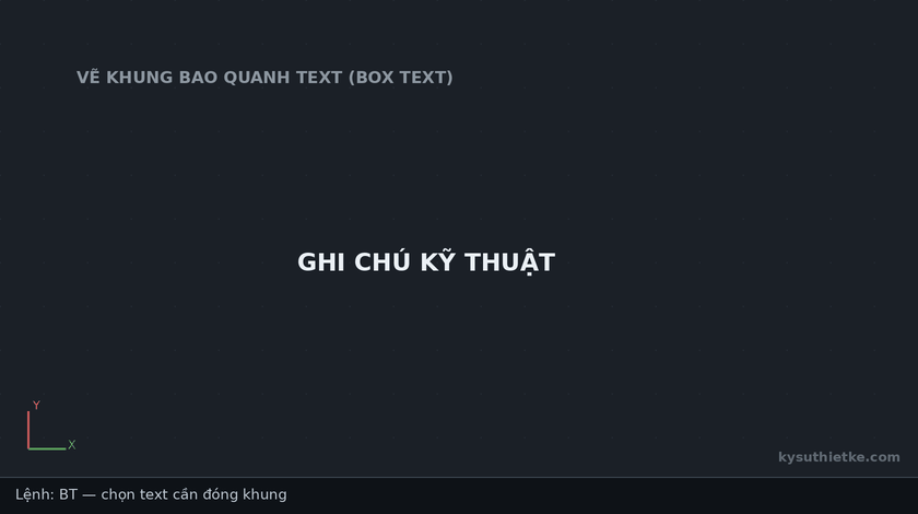 Lisp vẽ khung bao quanh text trong AutoCAD – Box Text 1 Hướng dẫn sử dụng Lisp vẽ khung bao quanh text trong AutoCAD