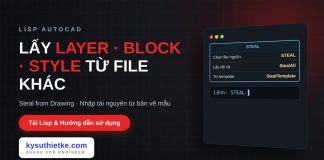 Lisp lấy layer, block, style từ bản vẽ khác trong AutoCAD – Steal from Drawing Lisp lấy layer, block, style từ bản vẽ khác trong AutoCAD