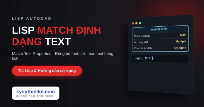 lisp-match-dinh-dang-text-autocad-mtp-cover Lisp sao chép định dạng text hàng loạt trong AutoCAD
