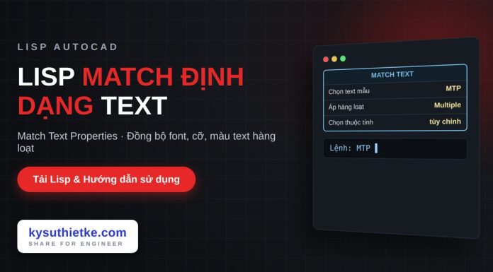 Lisp sao chép định dạng text hàng loạt trong AutoCAD – Match Text Properties Lisp sao chép định dạng text hàng loạt trong AutoCAD
