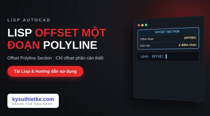 Lisp offset một đoạn của polyline trong AutoCAD – Offset Polyline Section Lisp offset một đoạn của polyline trong AutoCAD