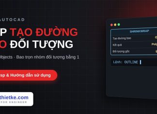 Lisp tạo đường bao quanh nhóm đối tượng trong AutoCAD – Outline Objects Lisp tạo đường bao quanh nhóm đối tượng trong AutoCAD