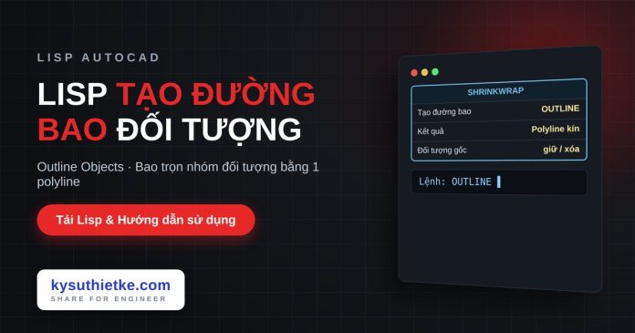 lisp-tao-duong-bao-autocad-outline-objects-cover Lisp tạo đường bao quanh nhóm đối tượng trong AutoCAD