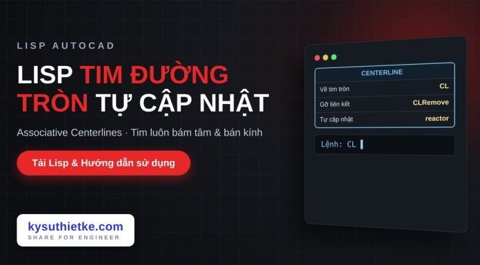 Lisp vẽ tim đường tròn tự cập nhật trong AutoCAD – Associative Centerlines Lisp vẽ tim đường tròn tự cập nhật trong AutoCAD