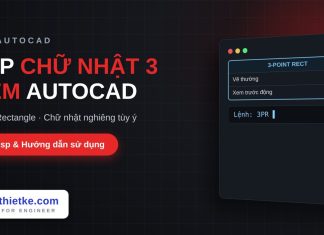 Lisp vẽ chữ nhật theo 3 điểm trong AutoCAD – 3-Point Rectangle Lisp vẽ chữ nhật theo 3 điểm trong AutoCAD