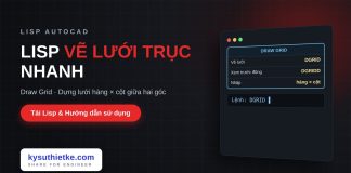 Lisp vẽ lưới trục nhanh trong AutoCAD – Draw Grid Lisp vẽ lưới trục nhanh trong AutoCAD