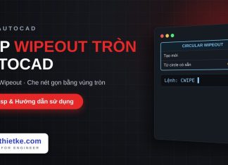 Lisp tạo Wipeout tròn trong AutoCAD – Circular Wipeout Lisp tạo Wipeout tròn trong AutoCAD