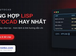 Tổng hợp Lisp AutoCAD hay và hữu ích nhất (cập nhật liên tục) Tổng hợp Lisp AutoCAD hay và hữu ích nhất