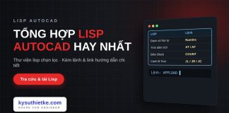 Tổng hợp Lisp AutoCAD hay và hữu ích nhất (cập nhật liên tục) Tổng hợp Lisp AutoCAD hay và hữu ích nhất
