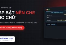 Lisp bật nền che cho chữ trong AutoCAD – Background Mask Lisp bật nền che cho chữ trong AutoCAD