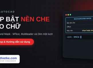 Lisp bật nền che cho chữ trong AutoCAD – Background Mask Lisp bật nền che cho chữ trong AutoCAD