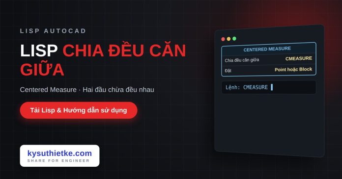lisp-chia-deu-can-giua-autocad-centered-measure-cover Lisp chia đều căn giữa đối tượng trong AutoCAD