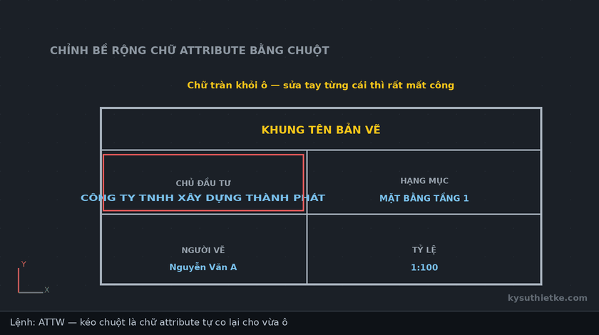 Lisp chỉnh bề rộng chữ attribute trong AutoCAD – Dynamic Attribute Width 1 Hướng dẫn sử dụng Lisp chỉnh bề rộng chữ attribute trong AutoCAD