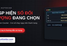 Lisp đếm đối tượng đang chọn trong AutoCAD – Selection Counter Lisp đếm đối tượng đang chọn trong AutoCAD
