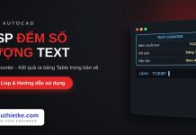 Lisp đếm số lượng text trong AutoCAD – Text Counter Lisp đếm số lượng text trong AutoCAD