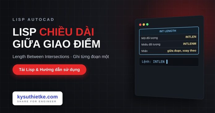 Lisp đo chiều dài giữa các giao điểm trong AutoCAD Lisp đo chiều dài giữa các giao điểm trong AutoCAD