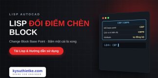 Lisp đổi điểm chèn của block trong AutoCAD – Change Block Base Point Lisp đổi điểm chèn của block trong AutoCAD