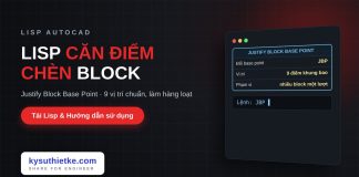 Lisp đổi điểm chèn hàng loạt block trong AutoCAD – Justify Block Base Point Lisp đổi điểm chèn hàng loạt block trong AutoCAD