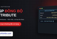 Lisp đồng bộ định dạng attribute trong AutoCAD – Match Attributes Lisp đồng bộ định dạng attribute trong AutoCAD