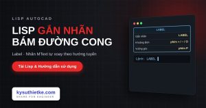 Lisp gắn nhãn theo đường cong trong AutoCAD – Label Lisp gắn nhãn theo đường cong trong AutoCAD