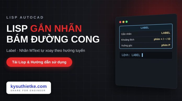 Lisp gắn nhãn theo đường cong trong AutoCAD – Label Lisp gắn nhãn theo đường cong trong AutoCAD