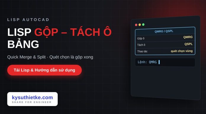 Lisp gộp và tách ô bảng trong AutoCAD – Quick Merge & Split Lisp gộp và tách ô bảng trong AutoCAD
