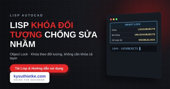 Lisp khóa đối tượng trong AutoCAD – Object Lock Lisp khóa đối tượng trong AutoCAD