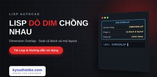 Lisp kiểm tra dim chồng nhau trong AutoCAD – Dimension Overlap Lisp kiểm tra dim chồng nhau trong AutoCAD
