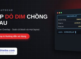Lisp kiểm tra dim chồng nhau trong AutoCAD – Dimension Overlap Lisp kiểm tra dim chồng nhau trong AutoCAD