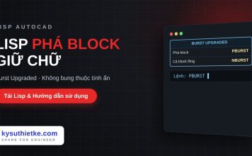 Lisp phá block giữ nguyên chữ thuộc tính trong AutoCAD – Burst Upgraded Lisp phá block giữ nguyên chữ thuộc tính trong AutoCAD