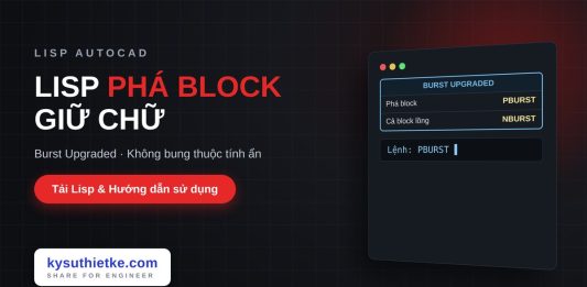 Lisp phá block giữ nguyên chữ thuộc tính trong AutoCAD – Burst Upgraded Lisp phá block giữ nguyên chữ thuộc tính trong AutoCAD