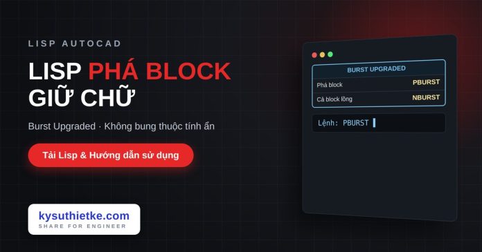 lisp-pha-block-giu-thuoc-tinh-autocad-burst-upgraded-cover Lisp phá block giữ nguyên chữ thuộc tính trong AutoCAD