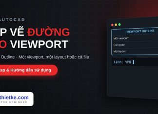 Lisp tạo đường bao viewport trong AutoCAD – Viewport Outline Lisp tạo đường bao viewport trong AutoCAD