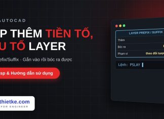Lisp thêm tiền tố hậu tố tên layer trong AutoCAD – Layer Prefix/Suffix Lisp thêm tiền tố hậu tố tên layer trong AutoCAD