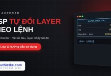 Lisp tự động đổi layer theo lệnh trong AutoCAD – Layer Director Lisp tự động đổi layer theo lệnh trong AutoCAD