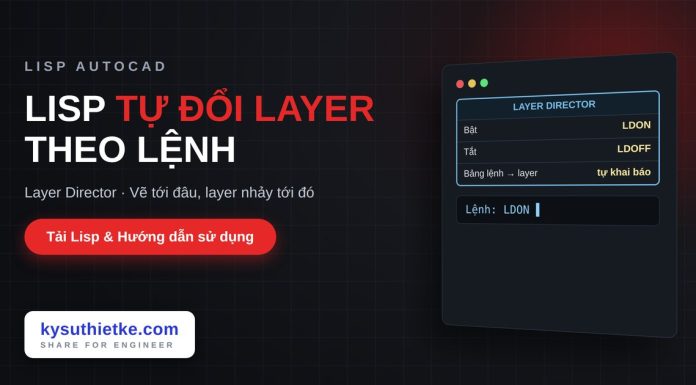Lisp tự động đổi layer theo lệnh trong AutoCAD – Layer Director Lisp tự động đổi layer theo lệnh trong AutoCAD