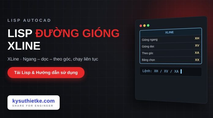 Lisp vẽ đường gióng XLine trong AutoCAD – XLine Lisp vẽ đường gióng XLine trong AutoCAD