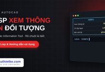 Lisp xem nhanh thông tin đối tượng trong AutoCAD – Dynamic Information Tool Lisp xem nhanh thông tin đối tượng trong AutoCAD