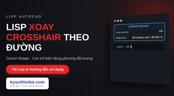 Lisp xoay crosshair theo đối tượng trong AutoCAD – Cursor Rotate Lisp xoay crosshair theo đối tượng trong AutoCAD