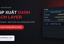 Lisp xuất danh sách layer trong AutoCAD – Layer Extractor Lisp xuất danh sách layer trong AutoCAD