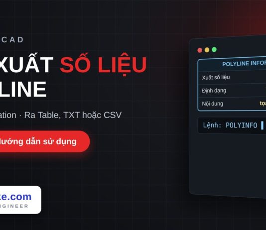Lisp xuất số liệu polyline trong AutoCAD – Polyline Information Lisp xuất số liệu polyline trong AutoCAD