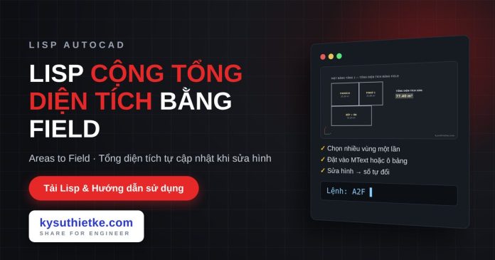 lisp cộng tổng diện tích bằng Field trong AutoCAD lisp cộng tổng diện tích bằng Field trong AutoCAD